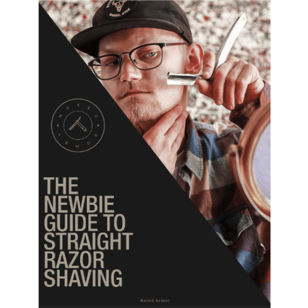 The Newbie Guide To Straight Razor Shaving Free Pdf Naked Armor Razors 