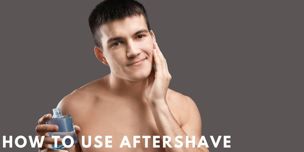 How to Use Aftershave